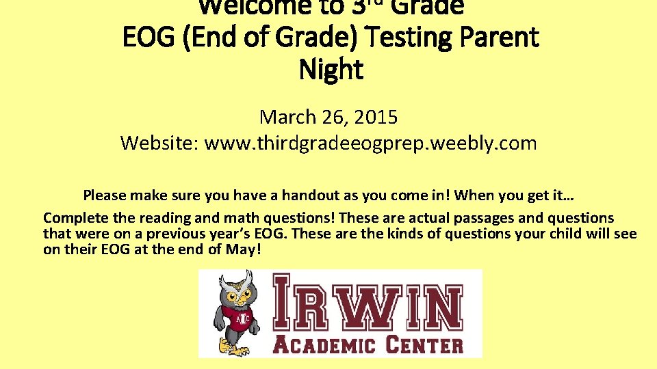Welcome to 3 rd Grade EOG (End of Grade) Testing Parent Night March 26,