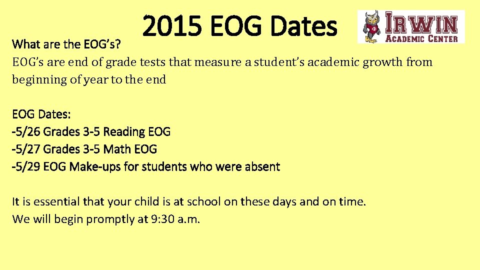 2015 EOG Dates What are the EOG’s? EOG’s are end of grade tests that