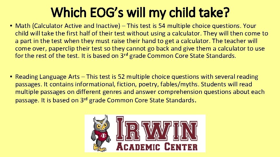 Which EOG’s will my child take? • Math (Calculator Active and Inactive) – This