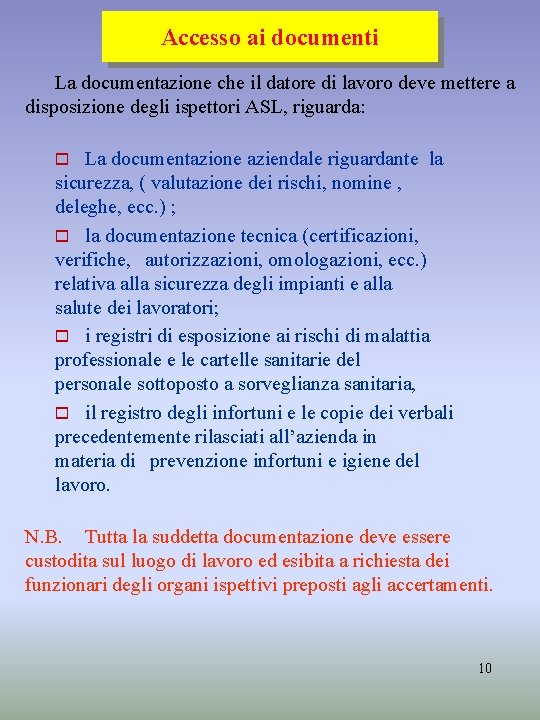 Accesso ai documenti La documentazione che il datore di lavoro deve mettere a disposizione