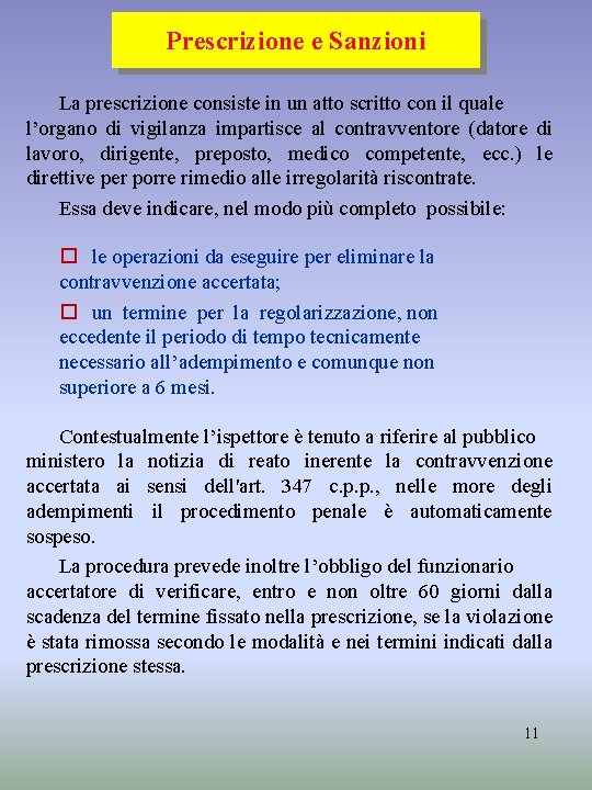 Prescrizione e Sanzioni La prescrizione consiste in un atto scritto con il quale l’organo