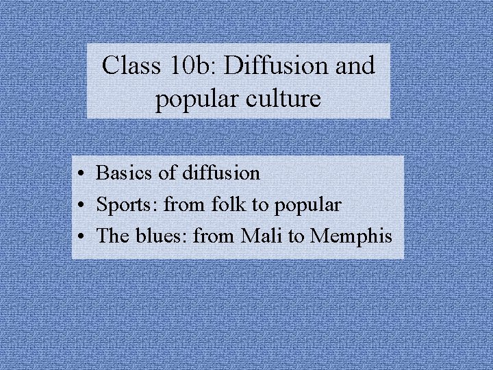 Class 10 b: Diffusion and popular culture • Basics of diffusion • Sports: from