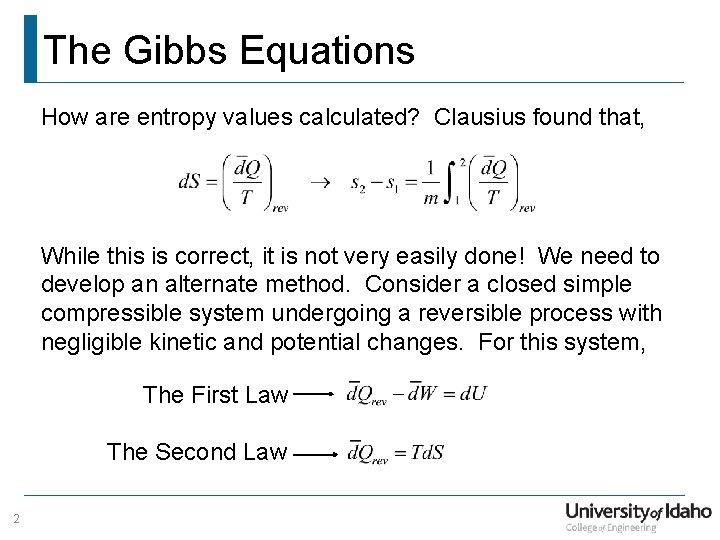 The Gibbs Equations How are entropy values calculated? Clausius found that, While this is