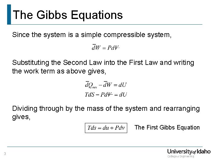 The Gibbs Equations Since the system is a simple compressible system, Substituting the Second