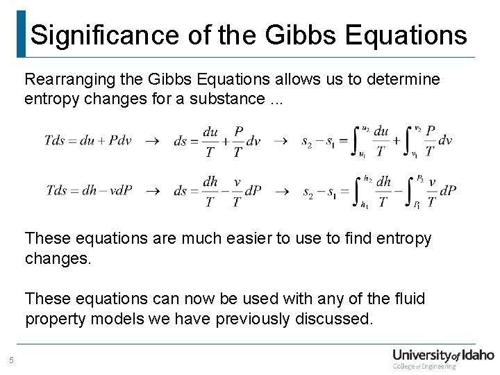 Significance of the Gibbs Equations Rearranging the Gibbs Equations allows us to determine entropy