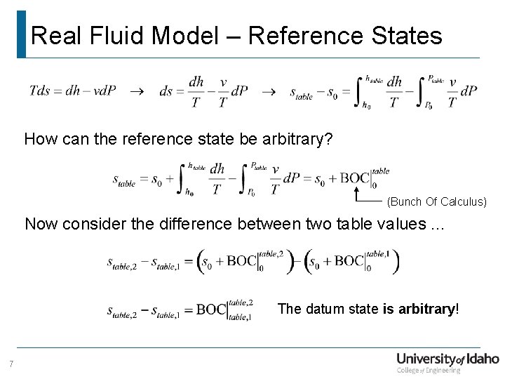 Real Fluid Model – Reference States How can the reference state be arbitrary? (Bunch