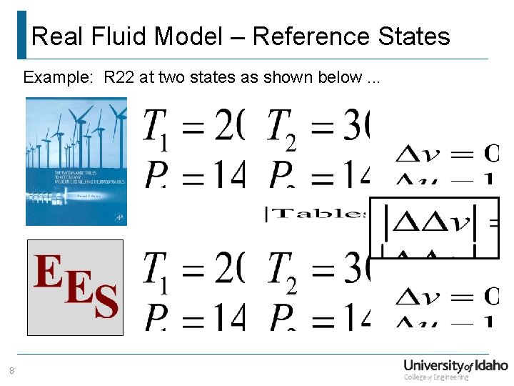 Real Fluid Model – Reference States Example: R 22 at two states as shown