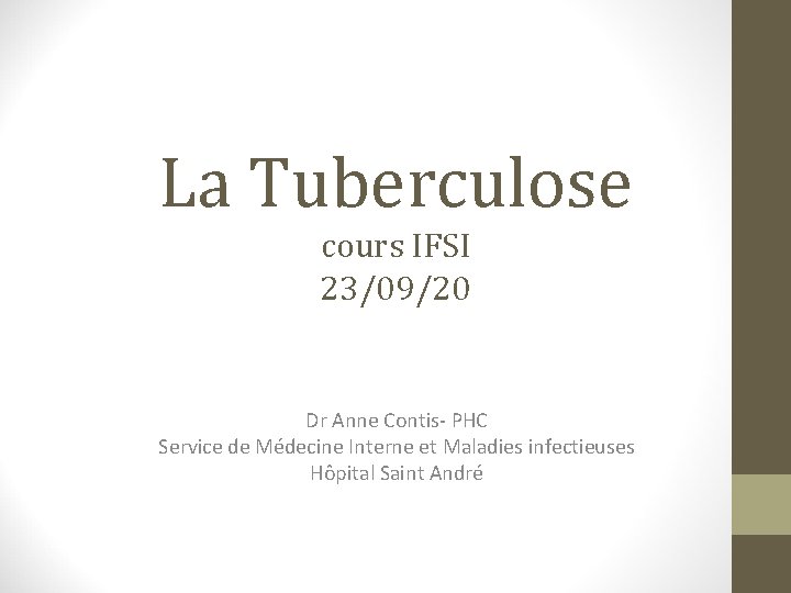 La Tuberculose cours IFSI 23/09/20 Dr Anne Contis- PHC Service de Médecine Interne et