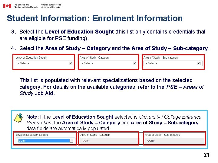 Student Information: Enrolment Information 3. Select the Level of Education Sought (this list only