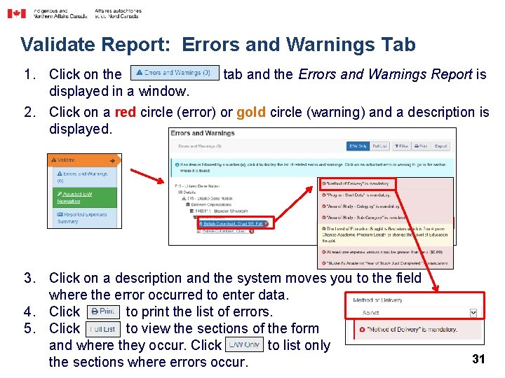 Validate Report: Errors and Warnings Tab 1. Click on the tab and the Errors