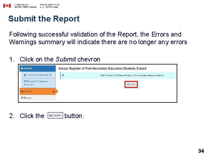 Submit the Report Following successful validation of the Report, the Errors and Warnings summary