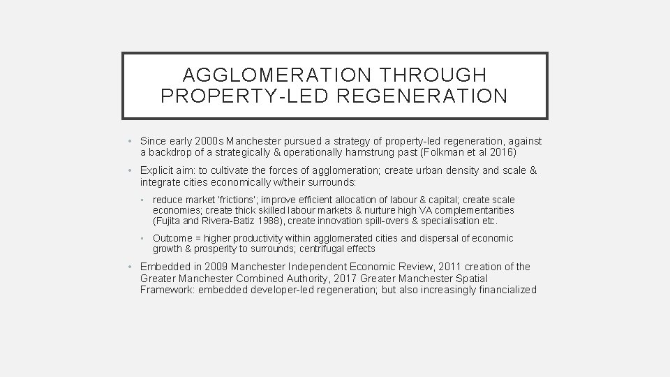 AGGLOMERATION THROUGH PROPERTY-LED REGENERATION • Since early 2000 s Manchester pursued a strategy of