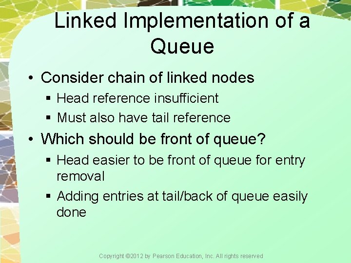 Linked Implementation of a Queue • Consider chain of linked nodes § Head reference