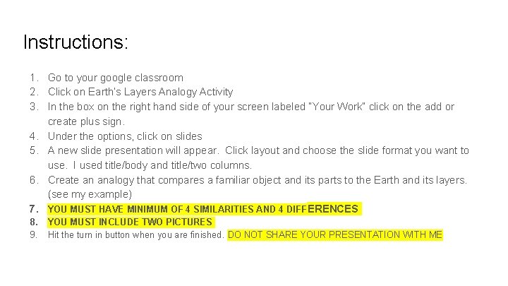 Instructions: 1. Go to your google classroom 2. Click on Earth’s Layers Analogy Activity