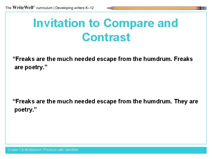 Invitation to Compare and Contrast “Freaks are the much needed escape from the humdrum.