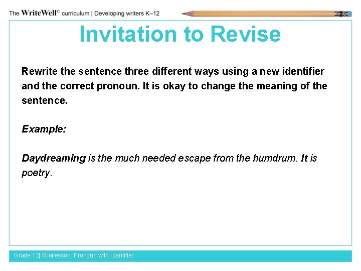 Invitation to Revise Rewrite the sentence three different ways using a new identifier and