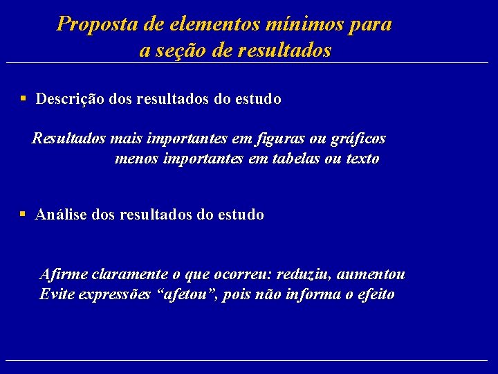 Proposta de elementos mínimos para a seção de resultados § Descrição dos resultados do