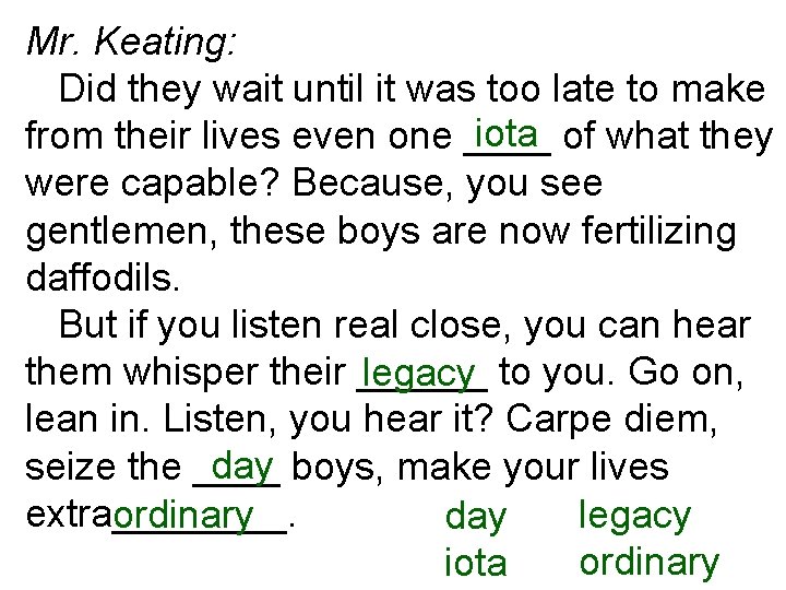 Mr. Keating: Did they wait until it was too late to make iota of