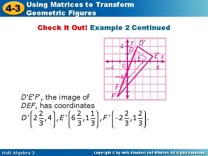 4 -3 Using Matrices to Transform Geometric Figures Check It Out! Example 2 Continued