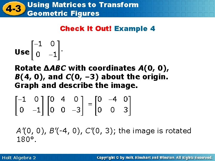 4 -3 Using Matrices to Transform Geometric Figures Check It Out! Example 4 Use