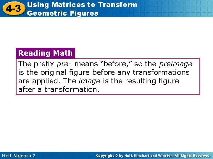 4 -3 Using Matrices to Transform Geometric Figures Reading Math The prefix pre- means