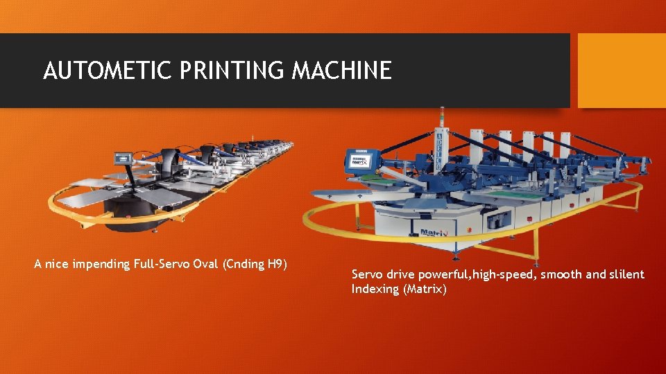 AUTOMETIC PRINTING MACHINE A nice impending Full-Servo Oval (Cnding H 9) Servo drive powerful, AUTOMETIC PRINTING MACHINE A nice impending Full-Servo Oval (Cnding H 9) Servo drive powerful,