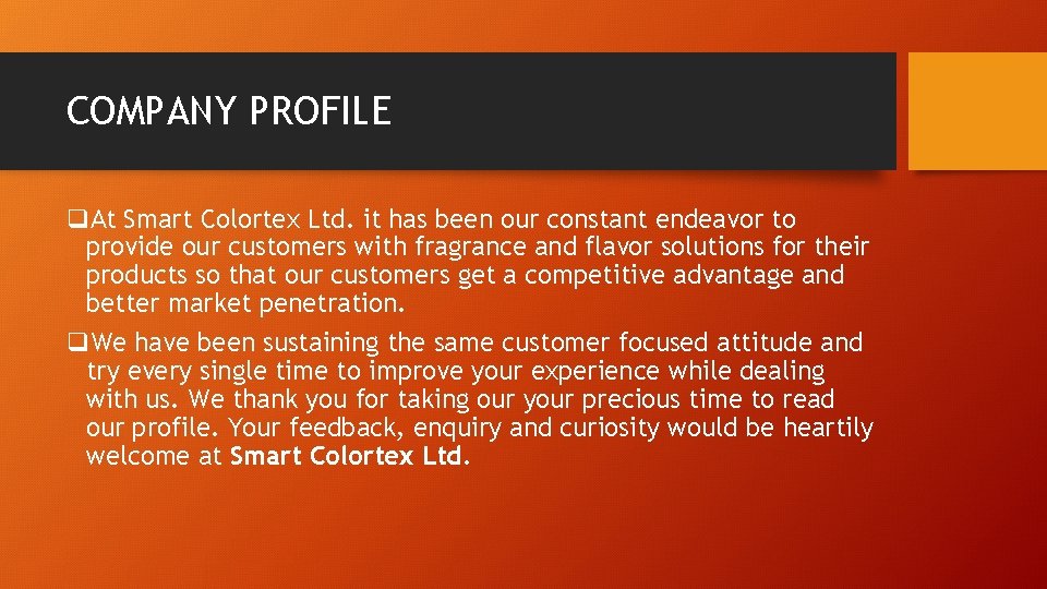COMPANY PROFILE q. At Smart Colortex Ltd. it has been our constant endeavor to COMPANY PROFILE q. At Smart Colortex Ltd. it has been our constant endeavor to