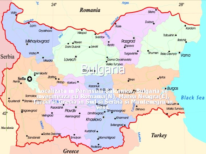 Bulgaria Localizata in Peninsula Balcanica, Bulgaria se invecineaza cu Romania(N), Marea Neagra(E), Turcia si