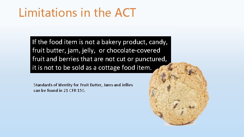 Limitations in the ACT If the food item is not a bakery product, candy,