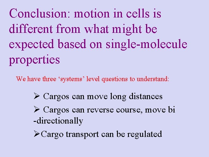 Conclusion: motion in cells is different from what might be expected based on single-molecule