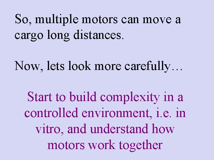 So, multiple motors can move a cargo long distances. Now, lets look more carefully…