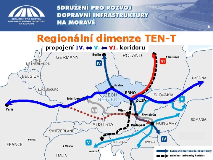 8 Regionální dimenze TEN-T propojení IV. VI. koridoru ZLIN 