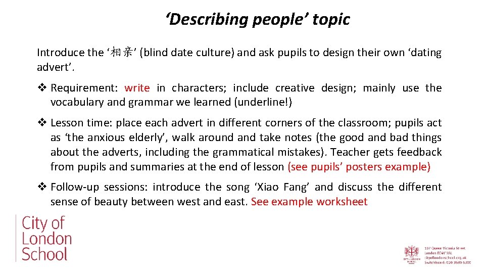 ‘Describing people’ topic Introduce the ‘相亲’ (blind date culture) and ask pupils to design