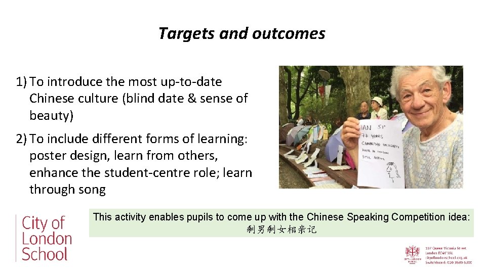 Targets and outcomes 1) To introduce the most up-to-date Chinese culture (blind date &