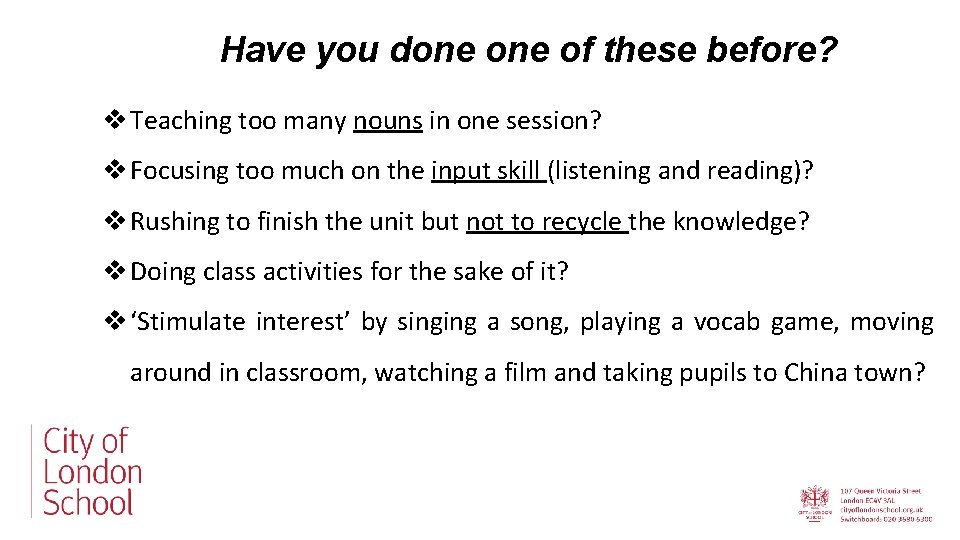 Have you done of these before? Teaching too many nouns in one session? Focusing