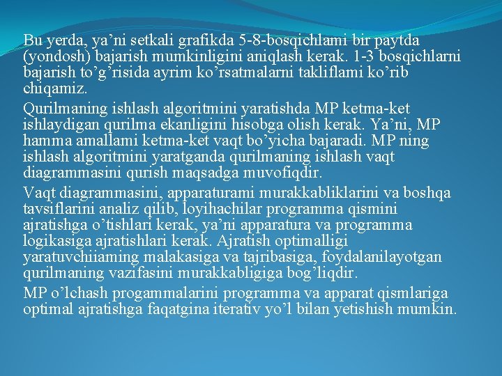 Bu yerda, ya’ni setkali grafikda 5 -8 -bosqichlami bir paytda (yondosh) bajarish mumkinligini aniqlash