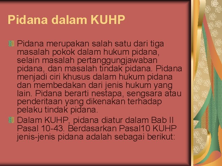 Pidana dalam KUHP Pidana merupakan salah satu dari tiga masalah pokok dalam hukum pidana,