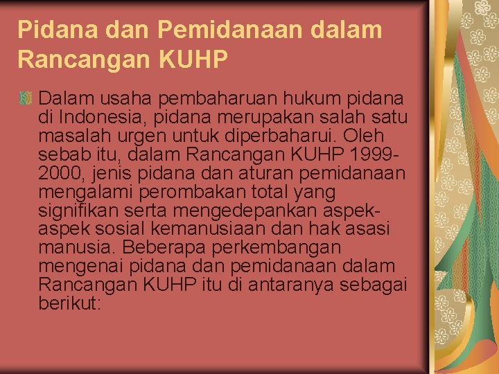 Pidana dan Pemidanaan dalam Rancangan KUHP Dalam usaha pembaharuan hukum pidana di Indonesia, pidana