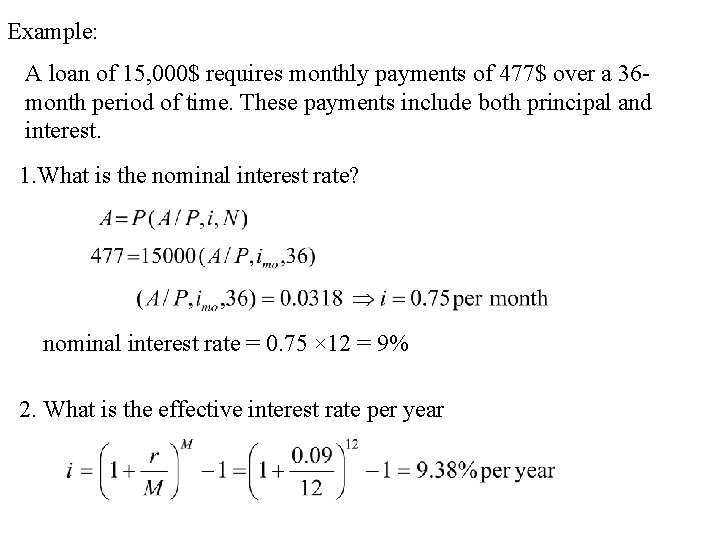 Example: A loan of 15, 000$ requires monthly payments of 477$ over a 36