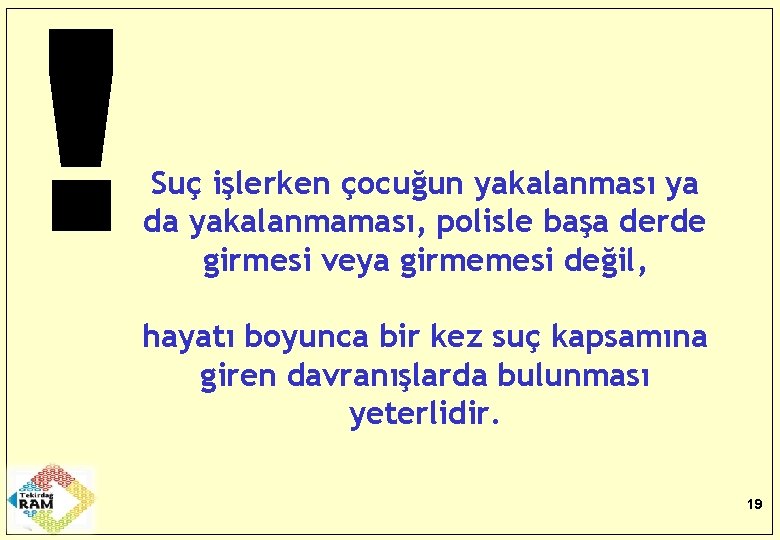 Suç işlerken çocuğun yakalanması ya da yakalanmaması, polisle başa derde girmesi veya girmemesi değil,