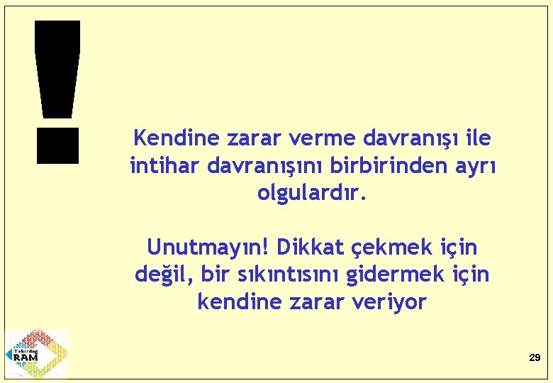 Kendine zarar verme davranışı ile intihar davranışını birbirinden ayrı olgulardır. Unutmayın! Dikkat çekmek için