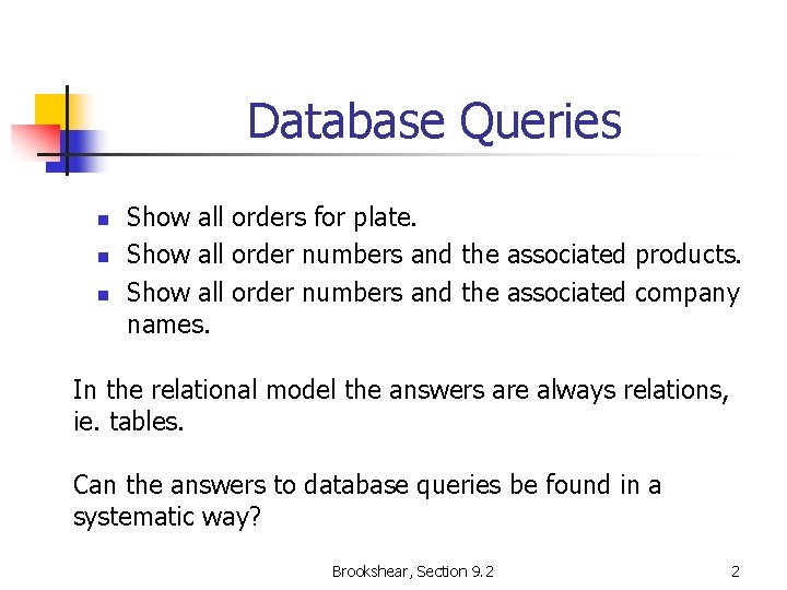 Database Queries n n n Show all orders for plate. Show all order numbers