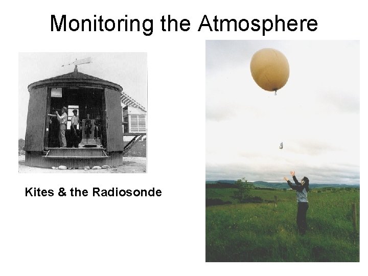 Monitoring the Atmosphere Kites & the Radiosonde 