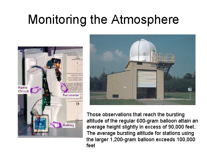 Monitoring the Atmosphere Those observations that reach the bursting altitude of the regular 600