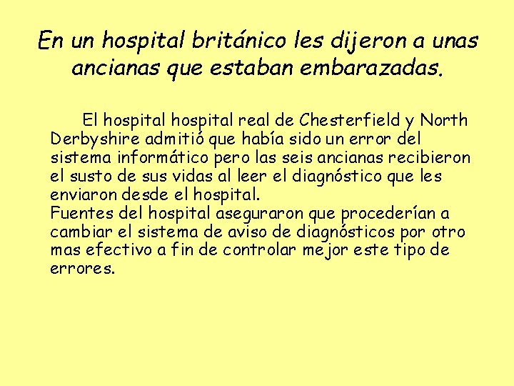 En un hospital británico les dijeron a unas ancianas que estaban embarazadas. El hospital