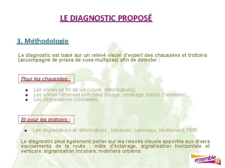 LE DIAGNOSTIC PROPOSÉ 3. Méthodologie Le diagnostic est basé sur un relevé visuel d’expert