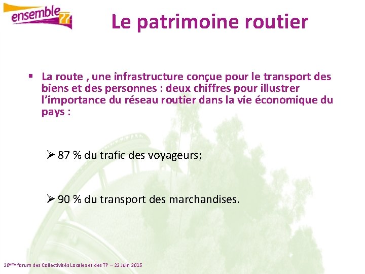 Le patrimoine routier § La route , une infrastructure conçue pour le transport des