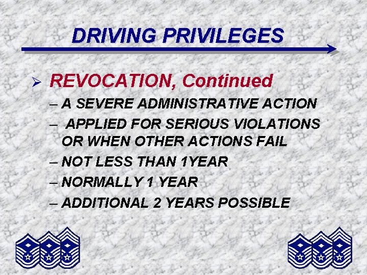 DRIVING PRIVILEGES Ø REVOCATION, Continued – A SEVERE ADMINISTRATIVE ACTION – APPLIED FOR SERIOUS