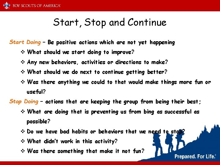 Start, Stop and Continue Start Doing – Be positive actions which are not yet