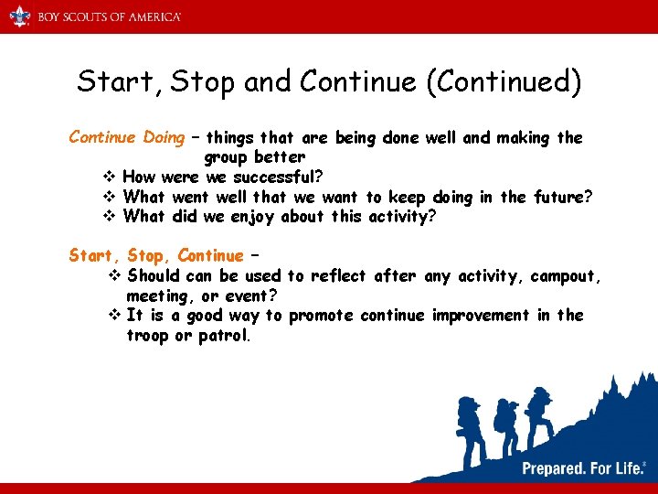 Start, Stop and Continue (Continued) Continue Doing – things that are being done well